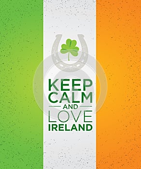 Keep Calm And Love Ireland. Creative Vector Banner Concept With Shamrock Inside Horseshoe Icon.