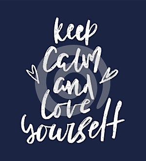 Keep calm and love yourself inspirational hand drawn lettering.