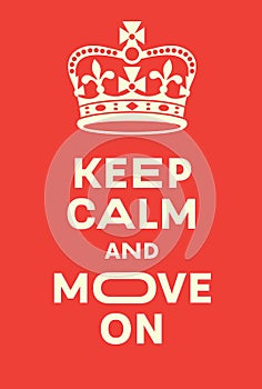 Keep Calm and Move on poster