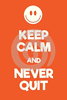 Keep Calm and Never Quit poster