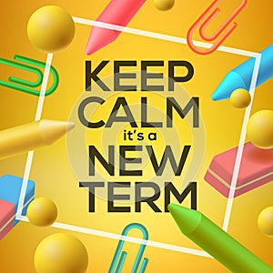 Keep calm it is a new Term, back to school