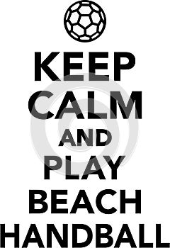 Keep calm and play beach handball