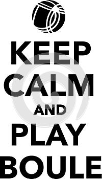 Keep calm and play boule