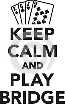 Keep calm and play bridge