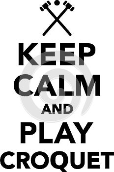 Keep calm and play croquet