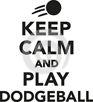 Keep calm and play dodgeball