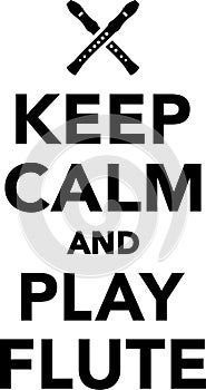 Keep calm and play flute
