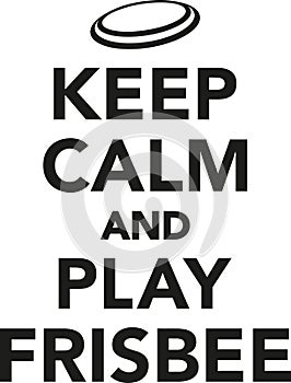 Keep calm and play frisbee