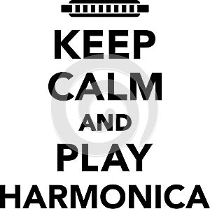 Keep calm and play harmonica