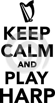 Keep calm and play harp