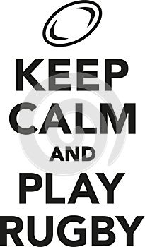 Keep calm and play rugby