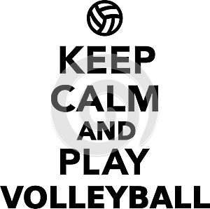 Keep Calm and Play Volleyball