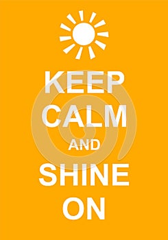 Keep Calm and Shine On