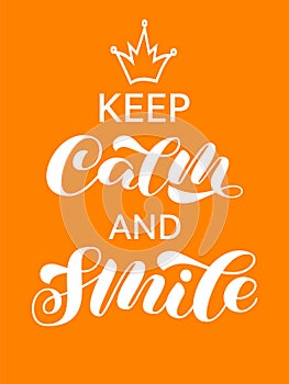 Keep Calm and Smile brush lettering. Quote for banner or poster. Vector illustration