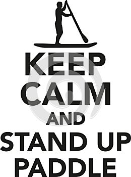 Keep calm and stand up paddle