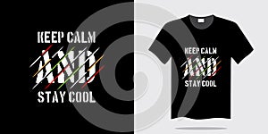 Keep calm and stay cool typography t-shirt design vector illustration