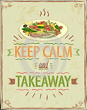 Keep calm and takeaway - motivational card with warm salad takeout