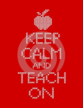 Keep Calm and Teach On Cross Stitch Embroidery Sampler