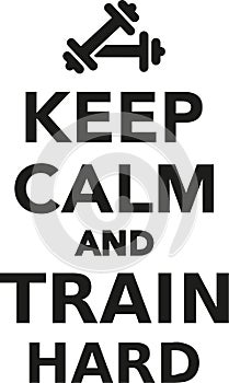 Keep calm and train hard