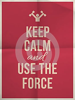 Keep calm use the force quote on folded in four paper texture photo