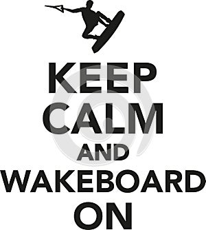 Keep calm and wakeboard on photo