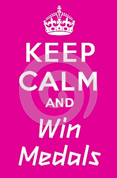 Keep calm and win a medals