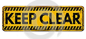 Keep clear vintage rusty metal sign