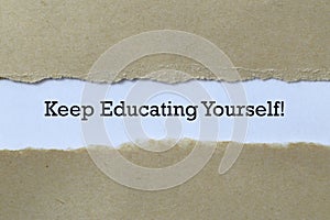 Keep educating yourself