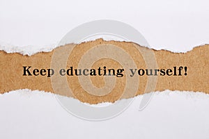 Keep educating yourself