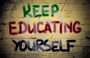 Keep Educating Yourself Concept