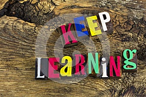 Keep learning education letterpress