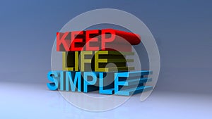 Keep life simple on blue