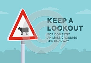 Keep a lookout for domestic animals crossing the road. Close-up view.