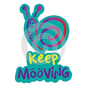 Keep moving lettering with snail.