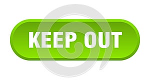 keep out button. rounded sign on white background