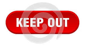 keep out button. rounded sign on white background