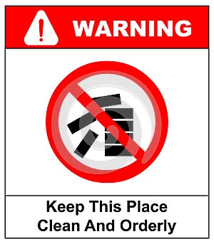 Keep this place clean and orderly sign. Vector illustration isolated on white. Red prohibition icon. Warning symbol