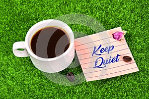 Keep quiet with coffee