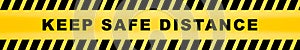 Keep safe distance social distancing in caution lines