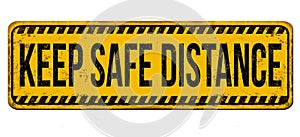 Keep safe distance vintage rusty metal sign