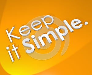 Keep It Simple 3D Word Background Easy Life Philosophy