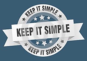 keep it simple round ribbon isolated label. keep it simple sign.