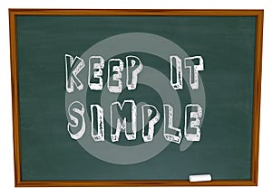 Keep it Simple Words Chalkboard Simplicity Advice Lesson