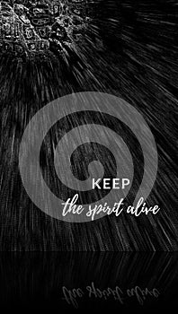 Keep the spirit alive