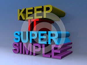Keep it super simple