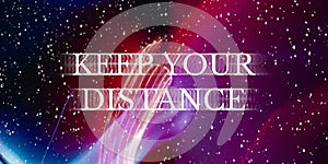 Keep Your Distance Coronavirus Covid-19 Message