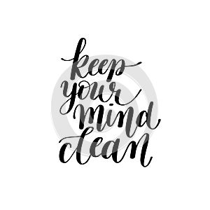 Keep Your Mind Clean Vector Text Phrase Image, Inspirational Quo