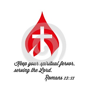 Keep your spiritual fervor, serving the Lord. Cross and flame sign. Flat isolated Christian illustration photo