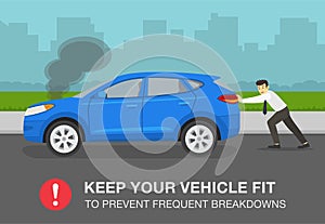 Keep your vehicle fit to prevent frequent breakdowns warning poster design. Young driver pushing his broken suv car.