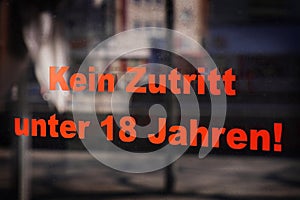 Kein Zutritt unter 18 Jahren - translates as no entry under eighteen in German